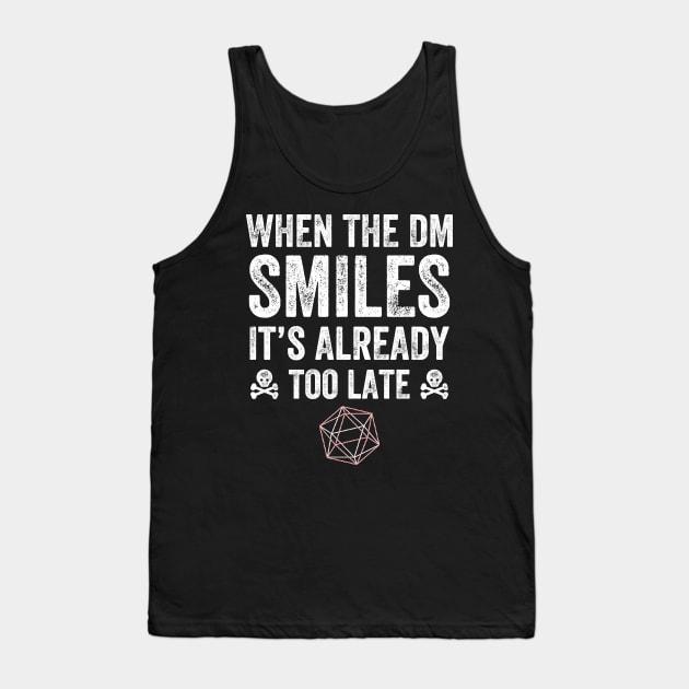 When the dm smiles it's already too late Tank Top by captainmood